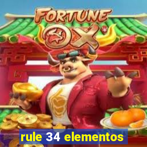 rule 34 elementos